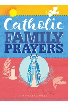 Catholic Family Prayers - Paraclete Press