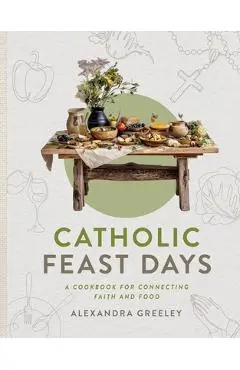 Catholic Feast Days - Alexandra Greeley