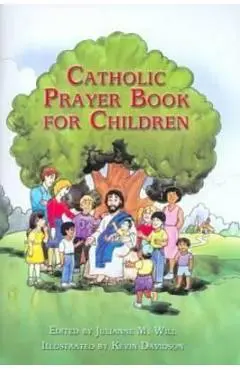 Catholic Prayer Book for Children - Julianne M Will