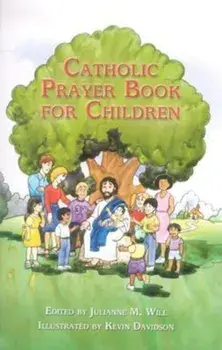 Catholic Prayer Book for Children, Paperback/Julianne M. Will