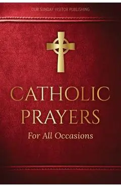 Catholic Prayers for All Occasions - Jacquelyn Lindsey