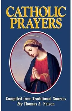 Catholic Prayers - Thomas A. Nelson