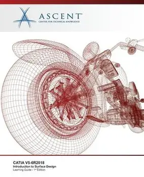 Catia V5-6r2018: Introduction to Surface Design, Paperback/Ascent -. Center For Technical Knowledge