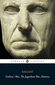 Catiline's War, the Jurgurthine War, Histories, Paperback/Sallust