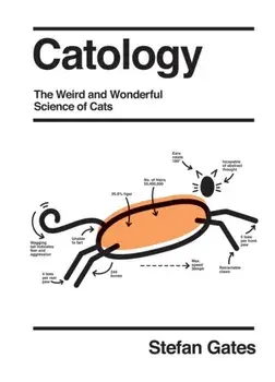 Catology. The Weird and Wonderful Science of Cats, Hardback/Stefan Gates
