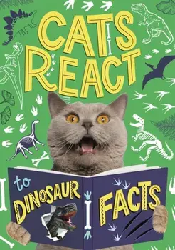 Cats React to Dinosaur Facts, Paperback/Izzi Howell