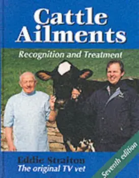 Cattle Ailments. Recognition and Treatment, Hardback/Eddie Straiton