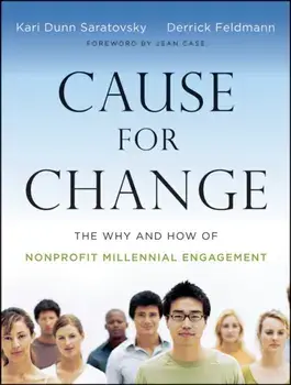 Cause for Change. The Why and How of Nonprofit Millennial Engagement, Paperback/Derrick Feldmann