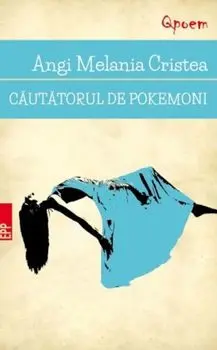 Cautatorul de pokemoni/Angi Melania Cristea