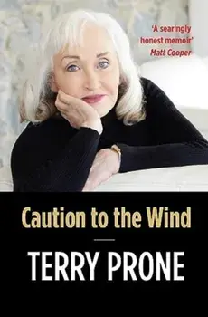 Caution to the Wind. A Memoir, Hardback/Terry Prone