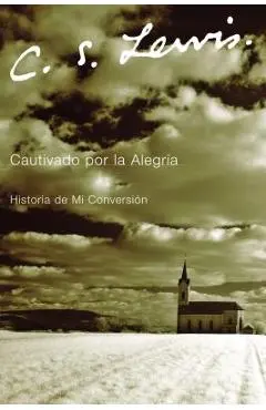 Cautivado Por La Alegria - C. S. Lewis