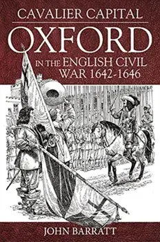 Cavalier Capital. Oxford in the English Civil War 1642-1646, Paperback/John Barratt