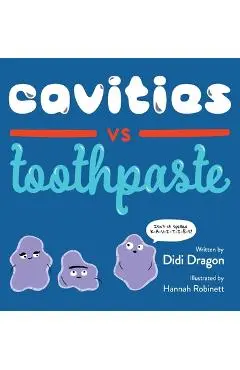 Cavities vs. Toothpaste - Didi Dragon