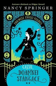 Cazul doamnei Stangace. Enigmele Enolei Holmes. Volumul 2/Nancy Springer