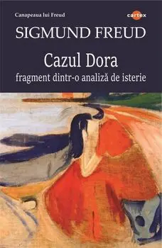 Cazul Dora. Fragment dintr-o analiza de isterie/Sigmund Freud