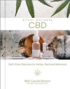 CBD: Self-Care Secrets to Hemp-Derived Wellness, Hardcover/Blair Lauren Brown