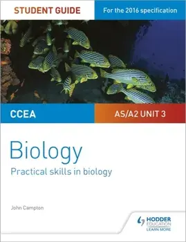 CCEA AS/A2 Unit 3 Biology Student Guide: Practical Skills in Biology, Paperback/John Campton