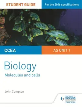 CCEA AS Unit 1 Biology Student Guide: Molecules and Cells, Paperback/John Campton