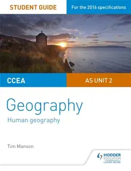 CCEA AS Unit 2 Geography Student Guide 2: Human Geography, Paperback/Tim Manson