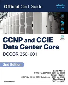 CCNP and CCIE Data Center Core DCCOR 350-601 Official Cert Guide. 2 ed, Paperback/Firas Ahmed
