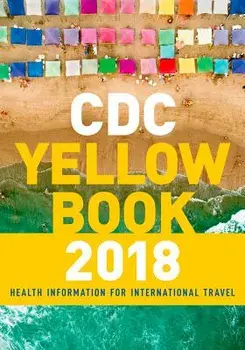 CDC Yellow Book 2018: Health Information for International Travel, Paperback/Centers For Disease Control and Pre CDC