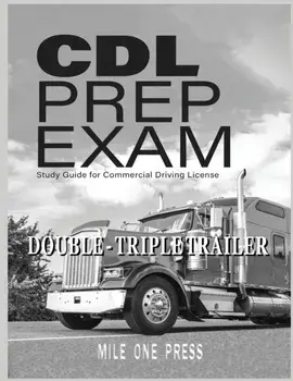 CDL Prep Exam: Double Triple Trailer Endorsement, Paperback/Mile One Press