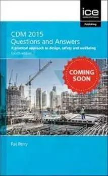 CDM 2015 Questions and Answers. A practical approach to design, safety and wellbeing, 4 ed, Paperback/Pat Perry