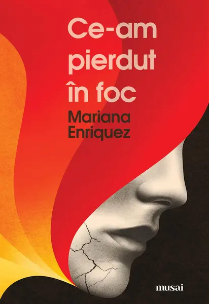 Ce-am pierdut în foc - Mariana Enriquez