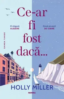 Ce-ar fi fost daca…/Holly Miller