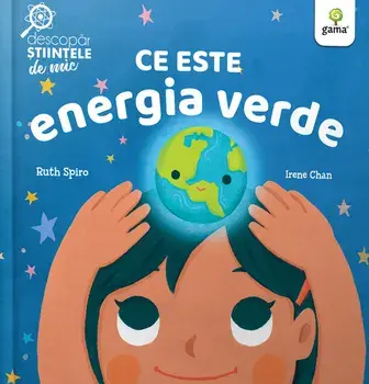 Ce este energia verde/Ruth Spiro, Irene Chan