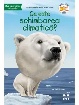Ce este schimbarea climatica?/Gail Herman