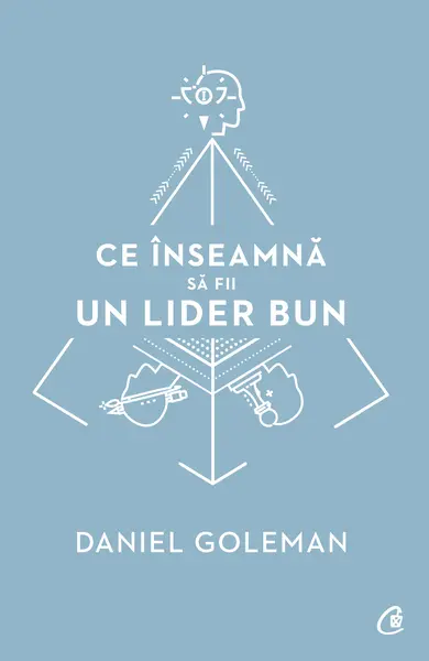 Ce înseamnă să fii un lider bun
