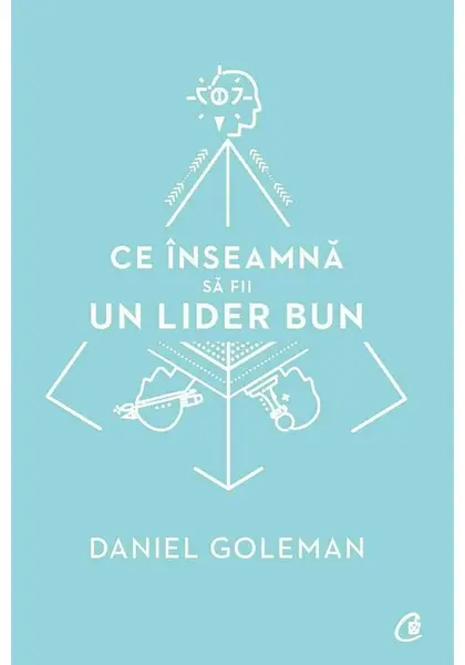 Ce inseamna sa fii un lider bun