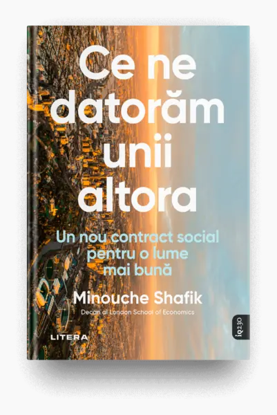 Ce ne datoram unii altora. Un nou contract social pentru o lume mai buna