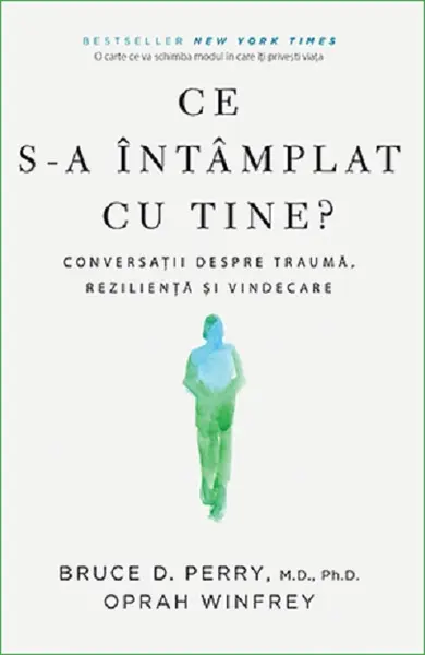 Ce s-a intamplat cu tine? | Bruce D. Perry, Oprah Winfrey