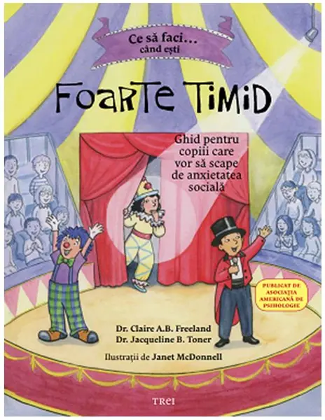 Ce sa faci... cand esti foarte timid | Claire A.B. Freeland, Jacqueline B. Toner
