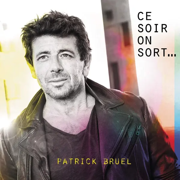 Ce Soir On Sort... | Patrick Bruel