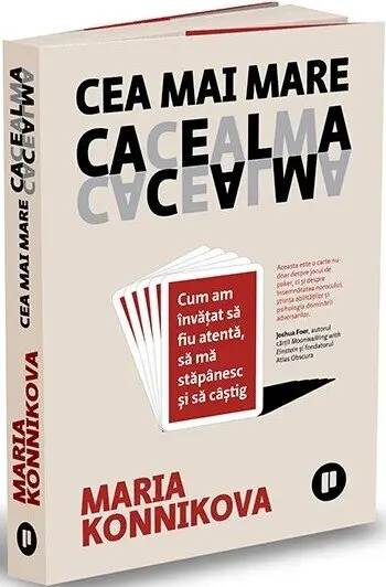 Cea mai mare cacealma. Cum am învățat să fiu atentă, să mă stăpânesc și să câștig