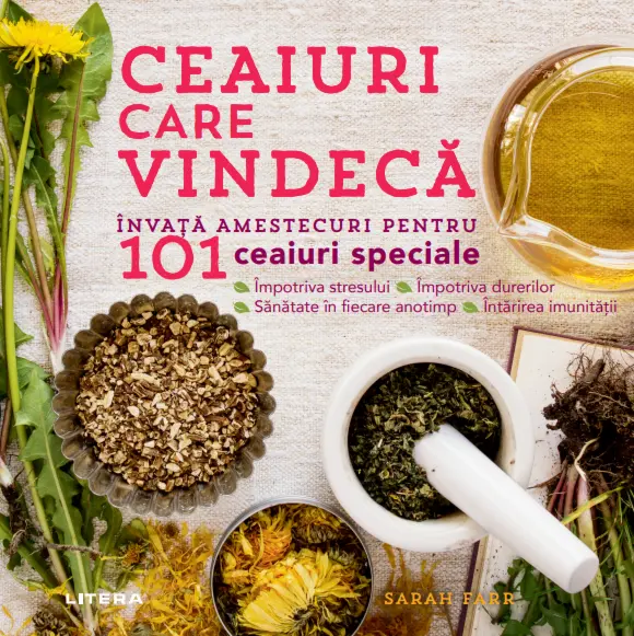 Ceaiuri care vindeca | Sarah Farr