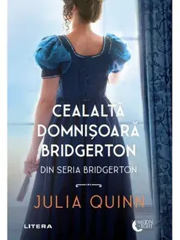 Cealalta domnisoara Bridgerton. Din seria Bridgerton/Julia Quinn