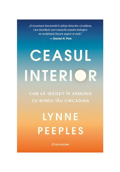 Ceasul interior. Cum sa traiesti in armonie cu ritmul tau circadian