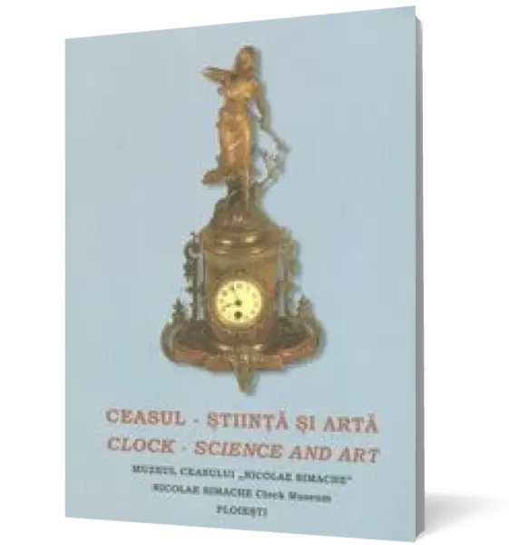 Ceasul - Ştiinţa şi artă. Ediţie bilingvă