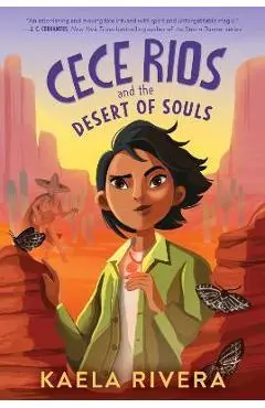 Cece Rios and the Desert of Souls - Kaela Rivera