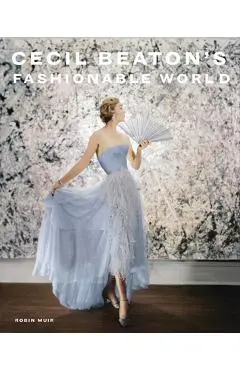 Cecil Beaton's Fashionable World -