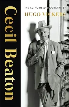 Cecil Beaton. The Authorised Biography, Paperback/Hugo Vickers