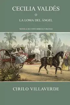 Cecilia Valds o la loma del ngel, Paperback/Cirilo Villaverde