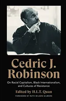 Cedric J. Robinson. On Racial Capitalism, Black Internationalism, and Cultures of Resistance, Paperback/Cedric J. Robinson