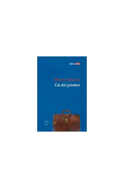 Cei doi prieteni - Alberto Moravia