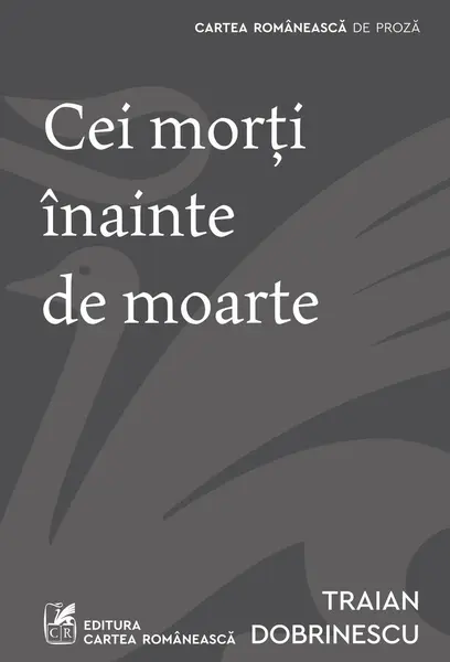 Cei morți înainte de moarte - Traian Dobrinescu