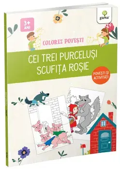 Cei trei purcelusi. Scufita Rosie. Povesti si activitati. 3 ani+/***